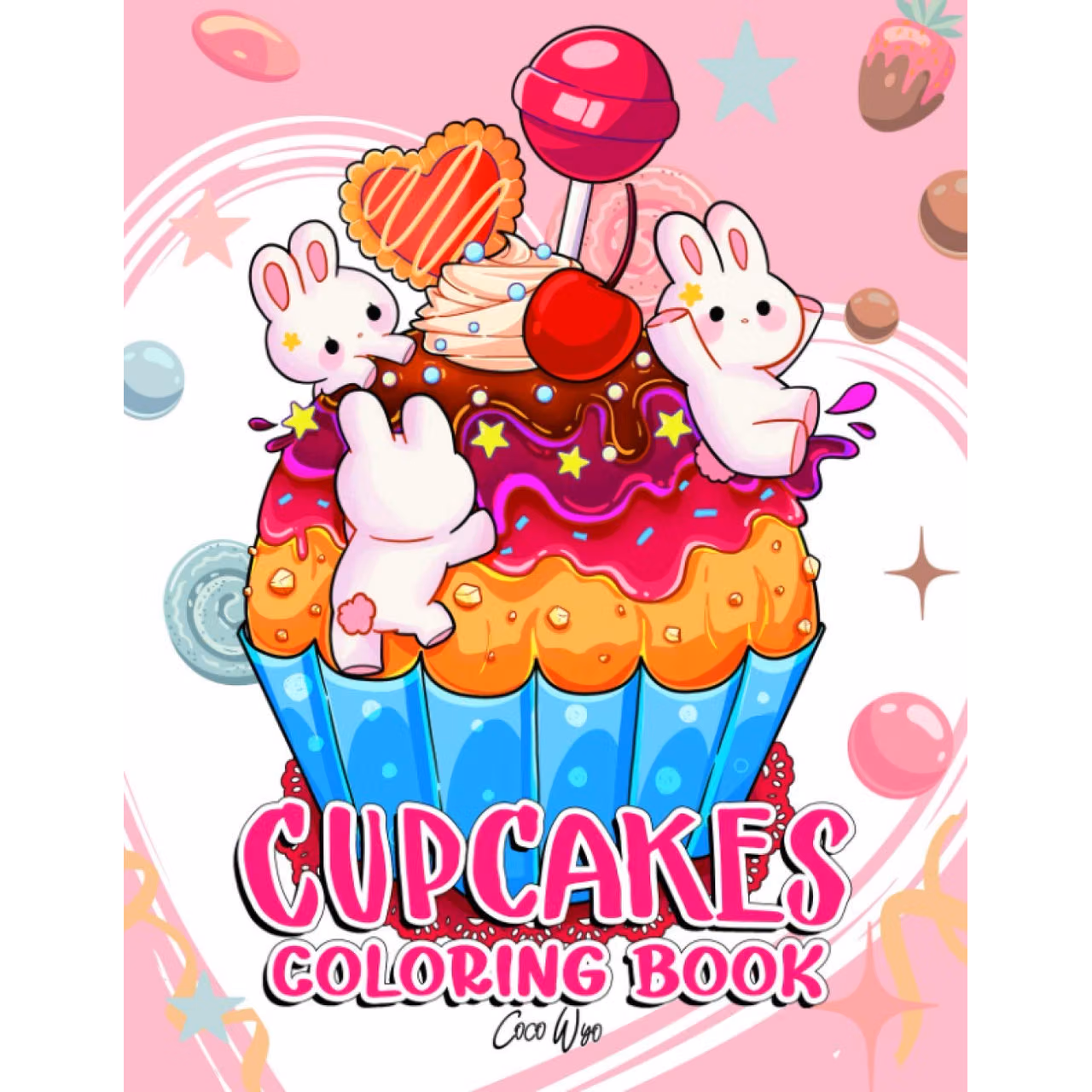 Cupcakes Coloring Book: 50 Sweet And Kawaii Cupcakes Illustrations For Stress Relief And Relaxation