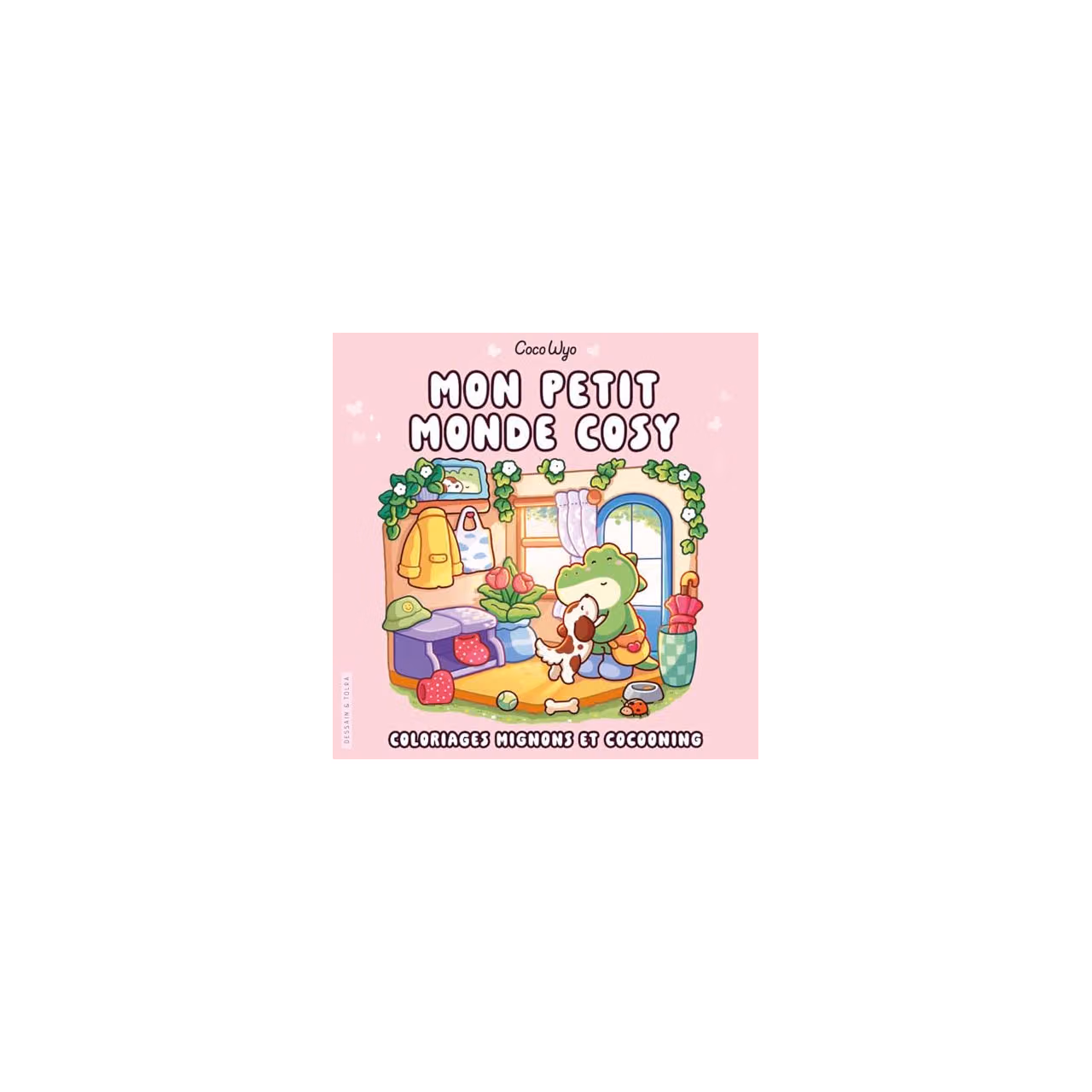 Coco Wyo - Mon petit monde cosy - Coloriages mignons et cocooning - Cosy colo