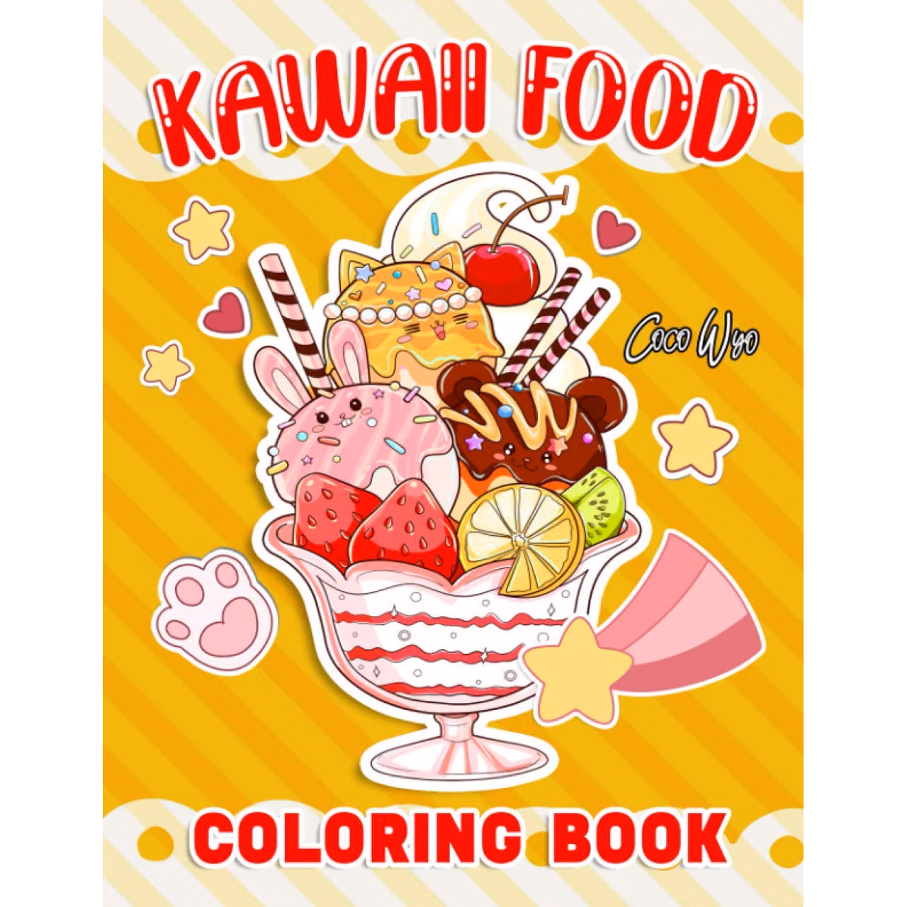 Kawaii Food Coloring Book: Cute, Sweet and Easy Coloring Book For Adults And Teens