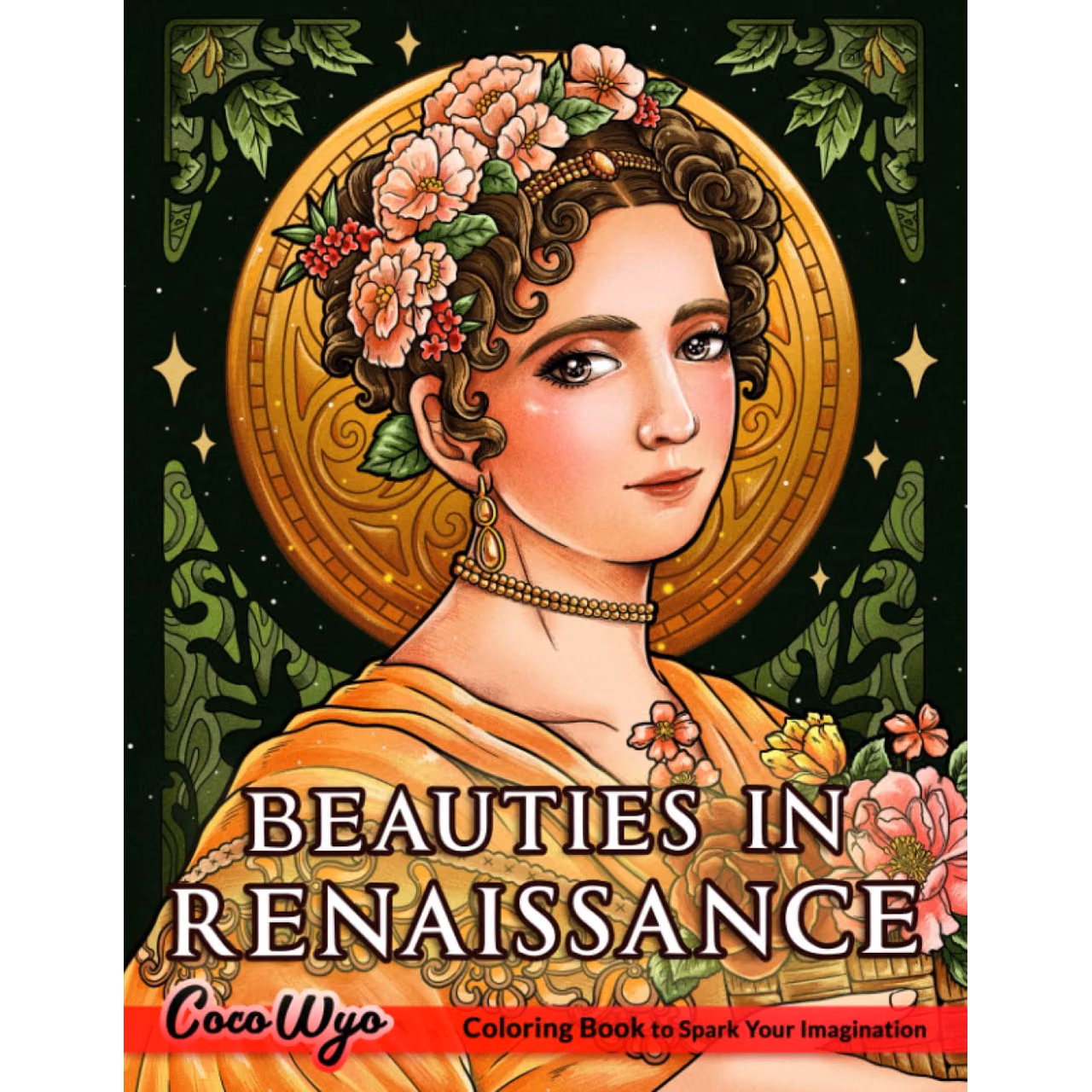 Beauties in Renaissance Coloring Book: Coloring Book For Women With Beautiful Portrait, Hair Style and Fashion For Relaxing