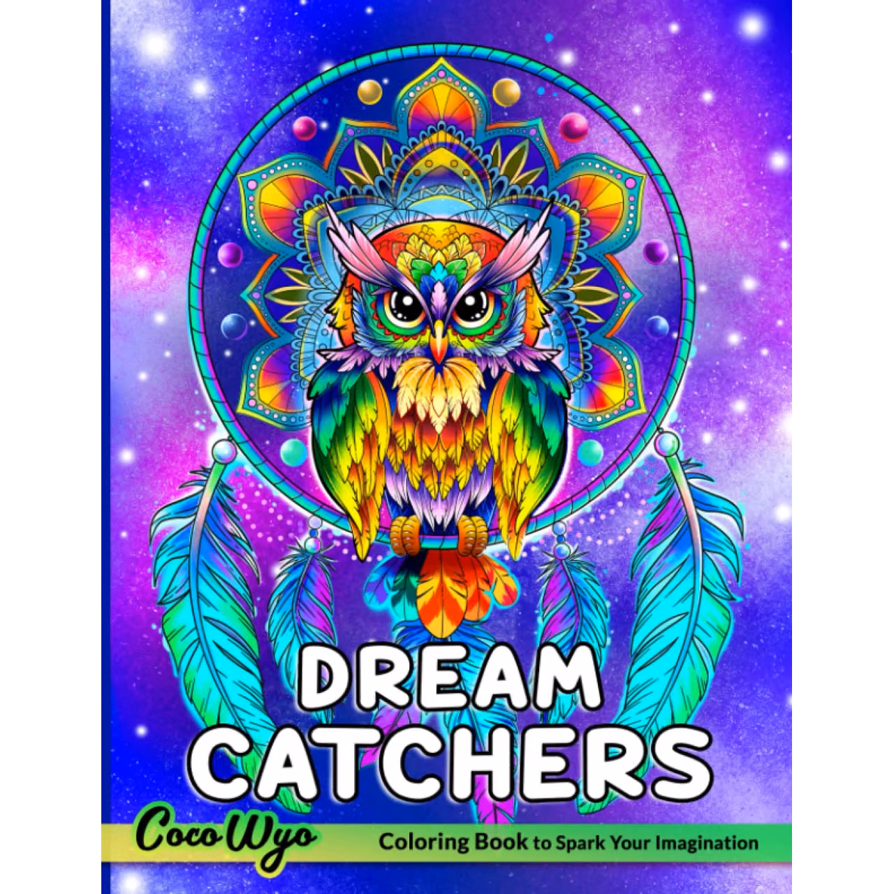 Dreamcatchers Coloring Book: A Coloring Book Features Beautiful Dreamcatcher with Various Shapes and Additional Elements, Such as Flowers, Feathers... for Stress Relief and Relaxation