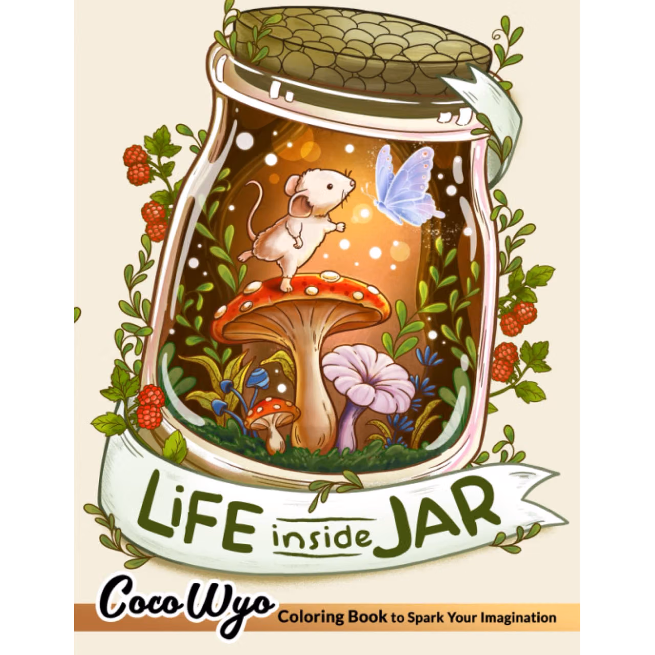 Life Inside Jar Coloring Book: Coloring Books With Adorable Illustrations About Life Inside Jars Such As Cute Animals, Items, Fantasy Creatures, Foods And More For Stress Relief & Relaxation