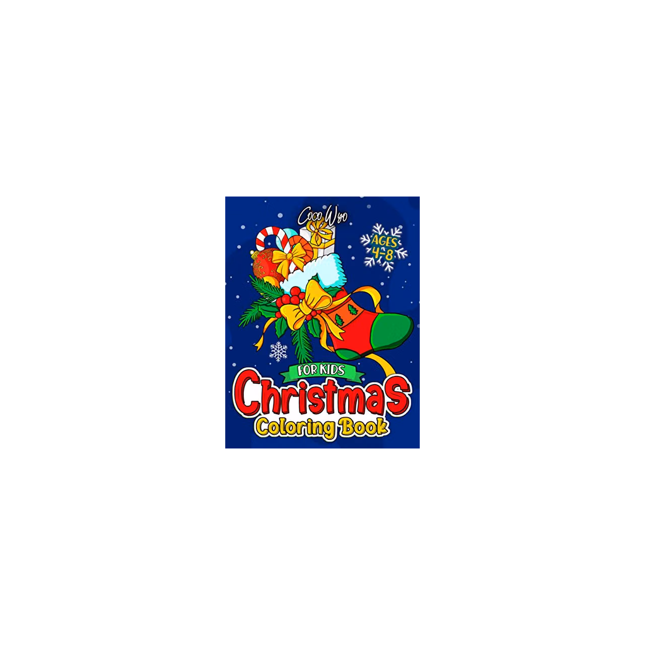 Christmas Coloring Book For Kids Ages 4-8: Fun Children’s Christmas Gift or Present for Toddlers & Kids