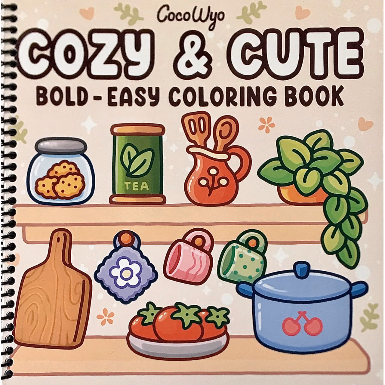 Cozy & Cute: Coloring Book for Adults and Teens, Bold and Easy Designs for Relaxation with Hygge Inspirations (Bold & Easy Coloring) | Spiraled by Spiraling Freedom®