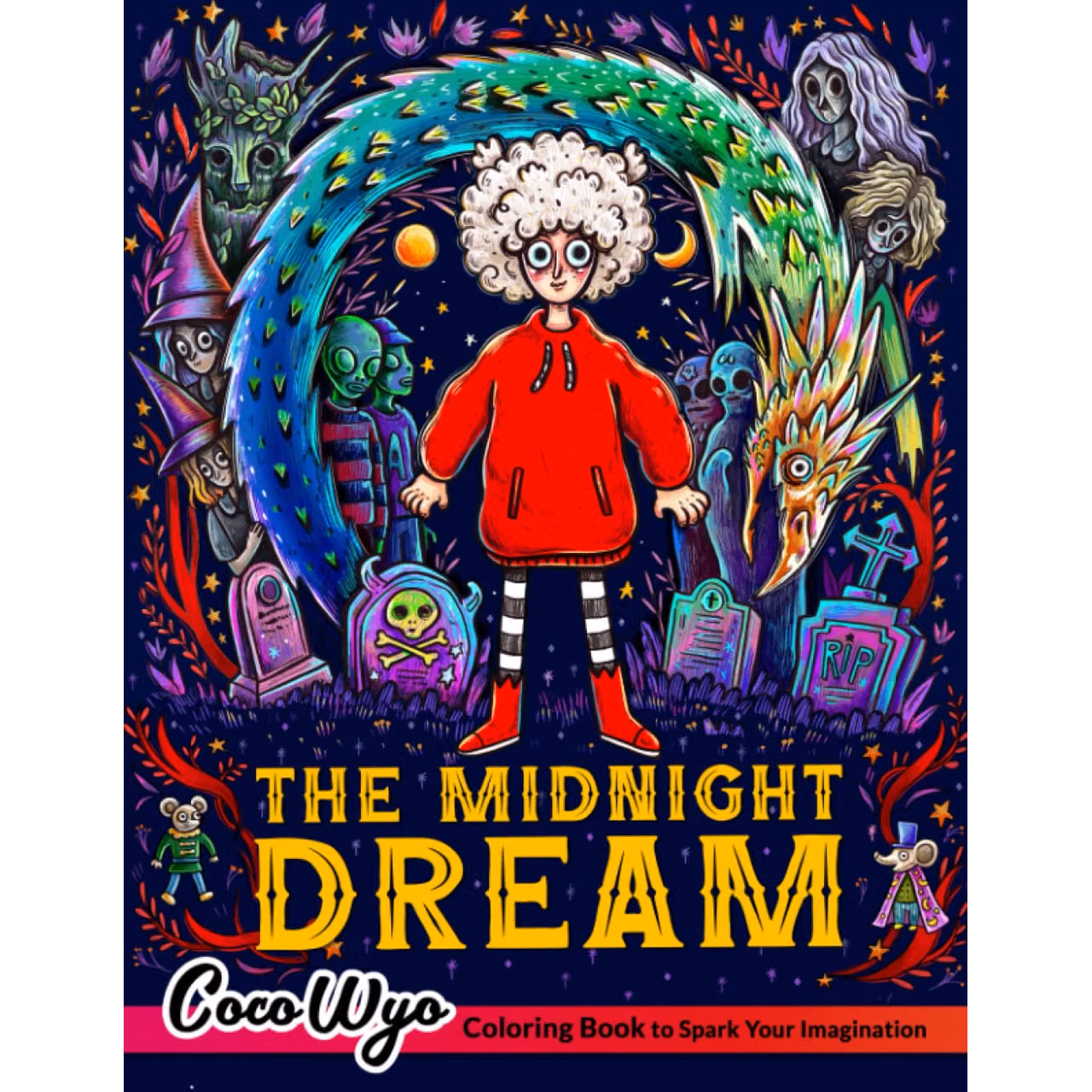 The Midnight Dream Coloring Book: A Coloring Book For Adults Features A Young Girl and Her Delightful Journey To The Dreamy World Includes Weird ... And More ... For Stress Relief & Relaxation