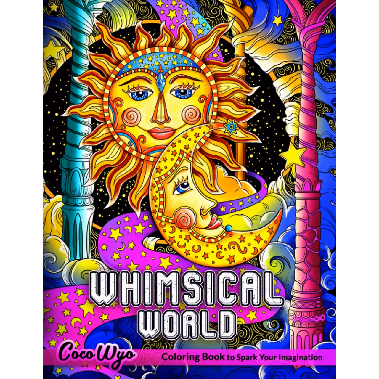 Whimsical World Coloring Book: Adult Coloring Book With Fantastical and Wonder Illustration For Stress Relief