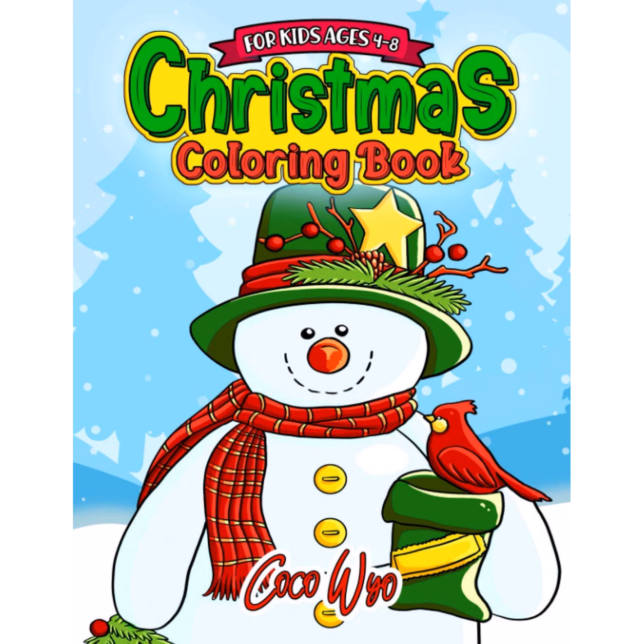 Christmas Coloring Book For Kids Ages 4-8: Fun Children’s Christmas Gift or Present for Toddlers & Kids - Beautiful Coloring Books with Santa Claus, Reindeer, Snowmen & More!
