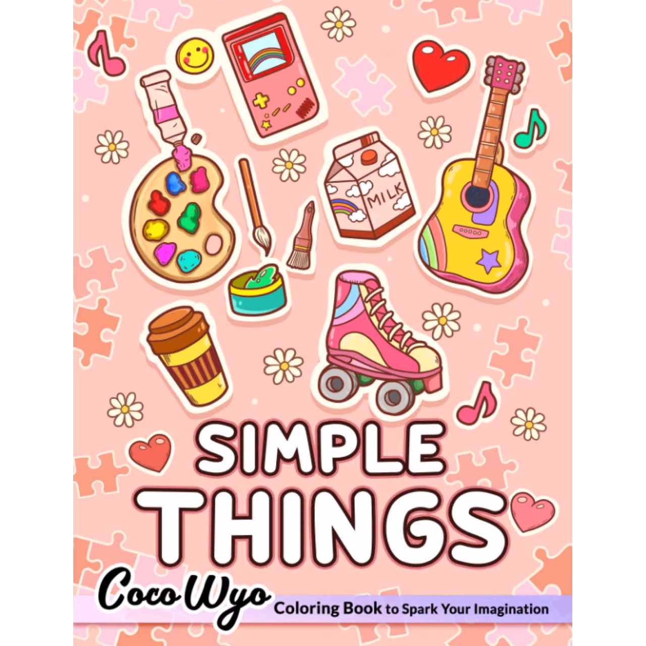 Simple Things Coloring Book: A Coloring Book Featuring Adorable Simple Designs Included Delicious Food, Candy, Cute Animal, Stuff In Seasonal Theme And More... For Stress Relief & Relaxation