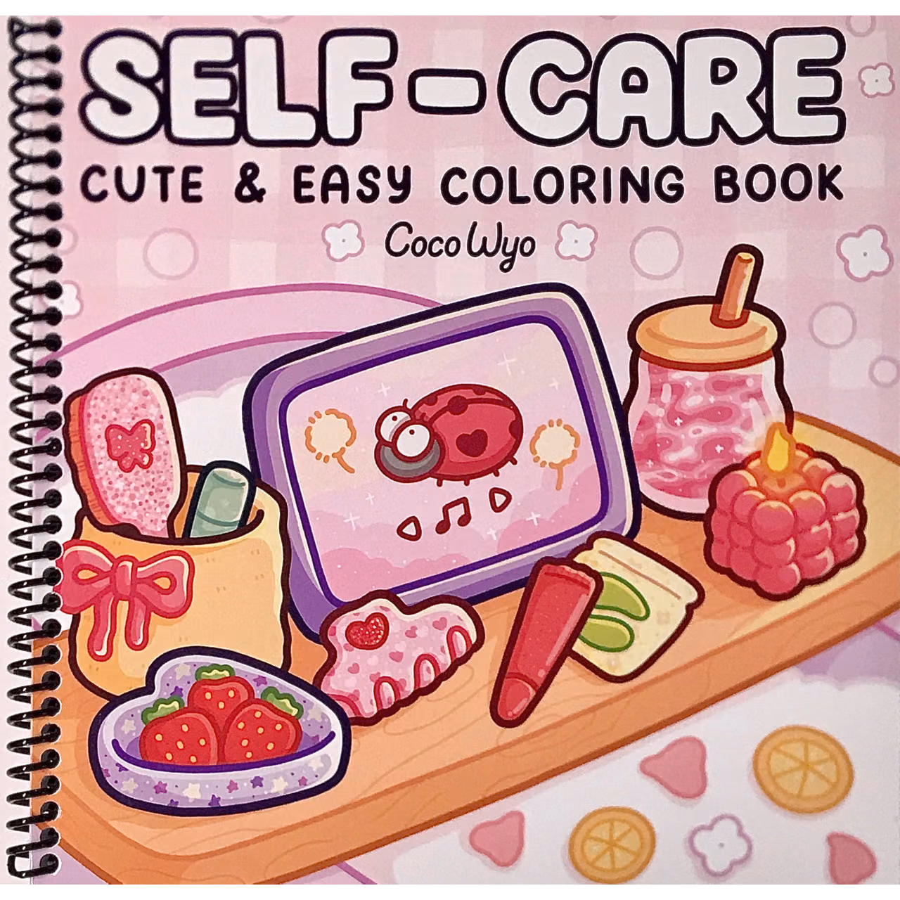 Self-Care: Relaxing Coloring Book for Girls and Adults with Cute and Easy Illustrations | Spiraled by Spiraling Freedom®