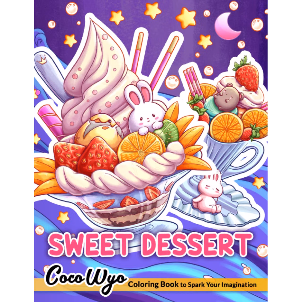 Sweet Dessert Coloring Book: Coloring Book for Adults Featuring Delicious Foods, Desserts, Drinks for Relaxation and Stress Relief