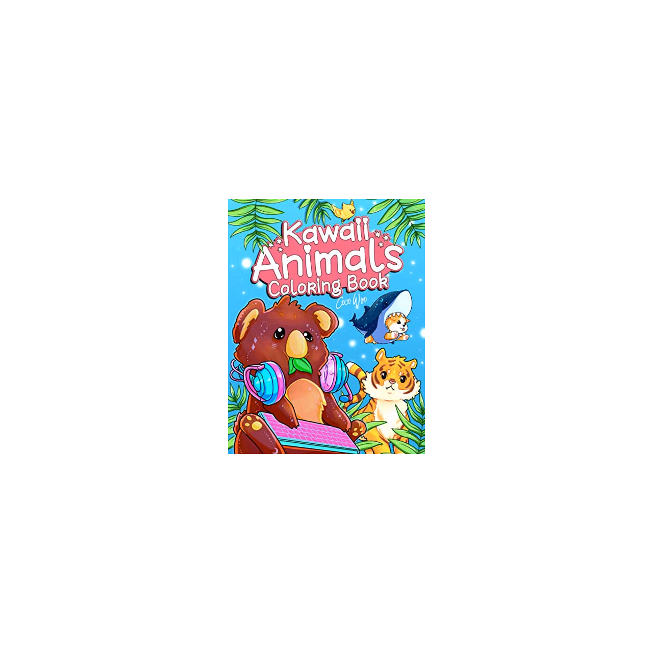 Kawaii Animal Coloring Book: Cute and Lovable Animal Coloring Book For Adults