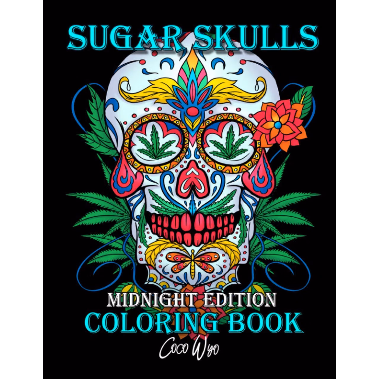 Sugar Skulls Coloring Book: Midnight Edition Day of the Dead Coloring Books with Fun Skull Designs For Adults Stress Relief and Relaxation