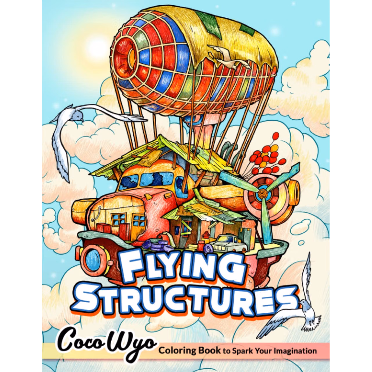 Flying Structures Coloring Book: Adults Coloring Books With Flying Structures Including Boats, Buildings, Vehicles, Ships And More For Stress Relief and Relaxation