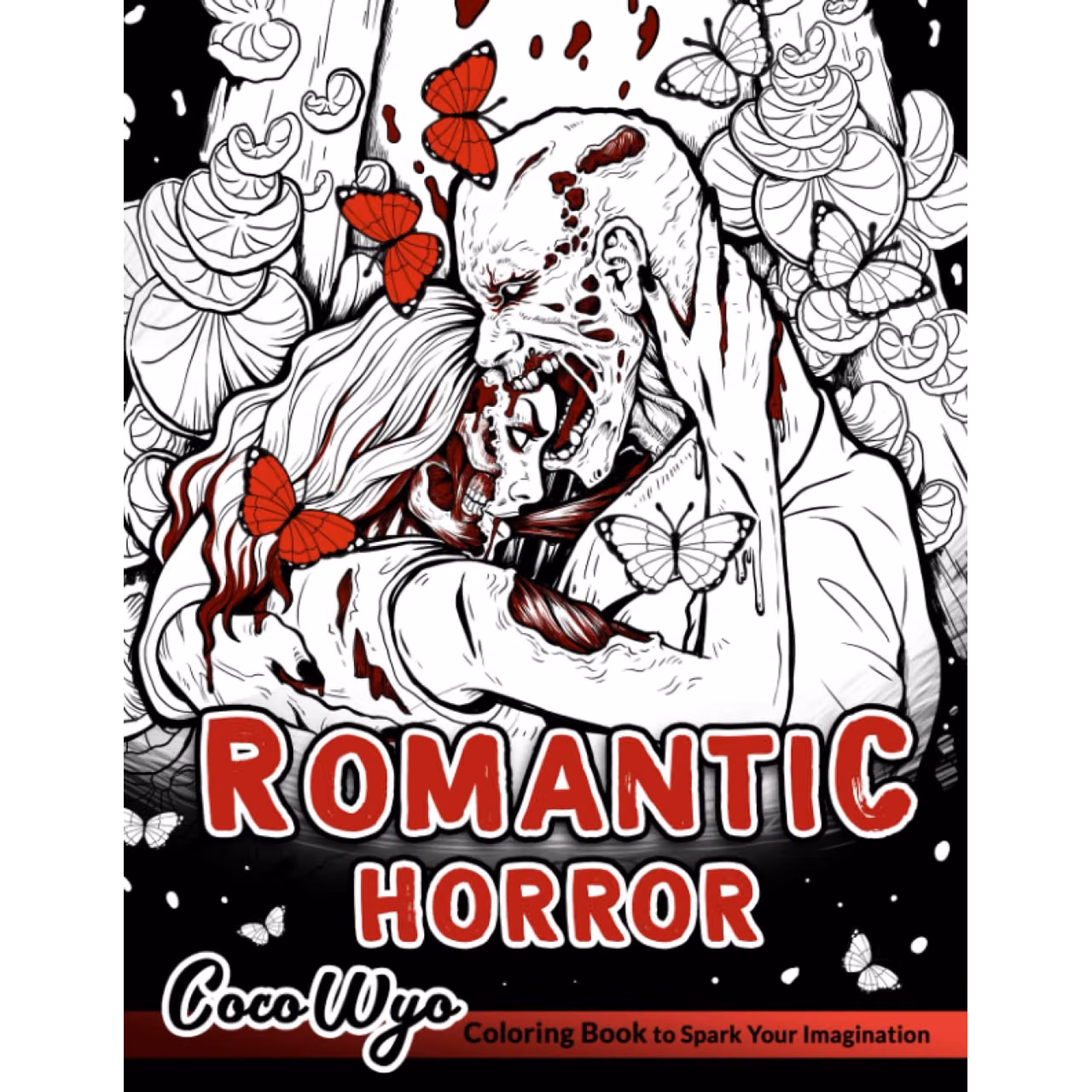 Romantic Horror Coloring Book: A Coloring Book for Adults Features Romantic in Horror Style, Gore & Spine-Chilling Illustrations
