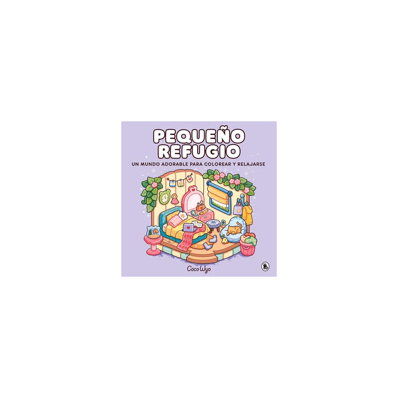Pequeño refugio / Cozy Corner: Cute & Comfy Coloring Book (Spanish Edition)