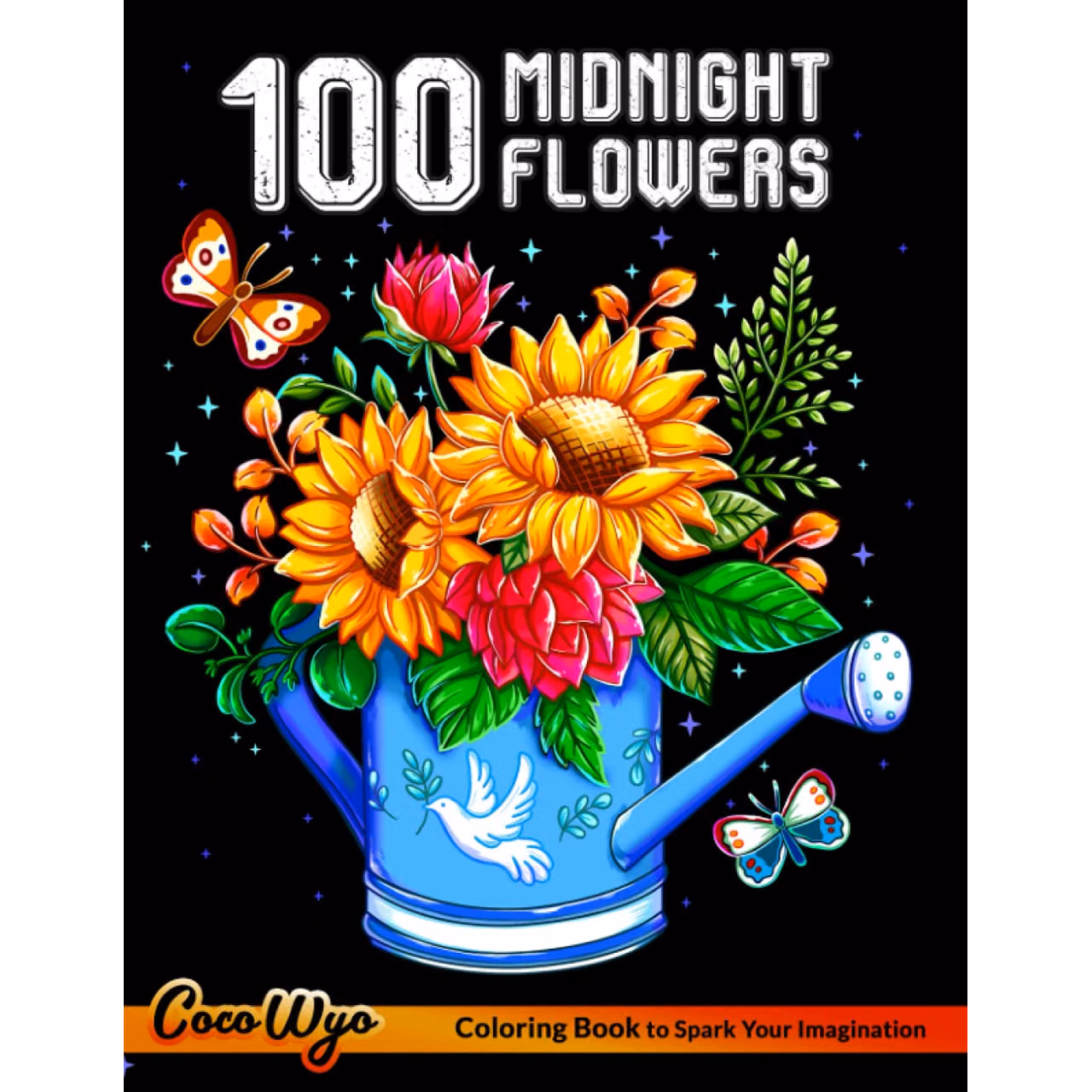 100 Midnight Flowers Coloring Book: Adult Coloring Books With 100 Illustrations Of Flowers For Stress Relief and Relaxation
