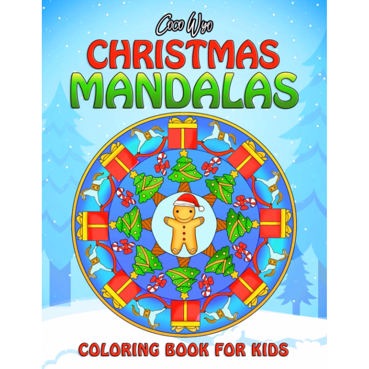 Christmas Mandalas Coloring Book For Kids: Easy, Fun and Relaxing Christmas Mandalas for Boys, Girls, Kids Ages 4-8. Unique Designs of Snowman, Santa Claus Hat, Gingerbread, Bell and More.