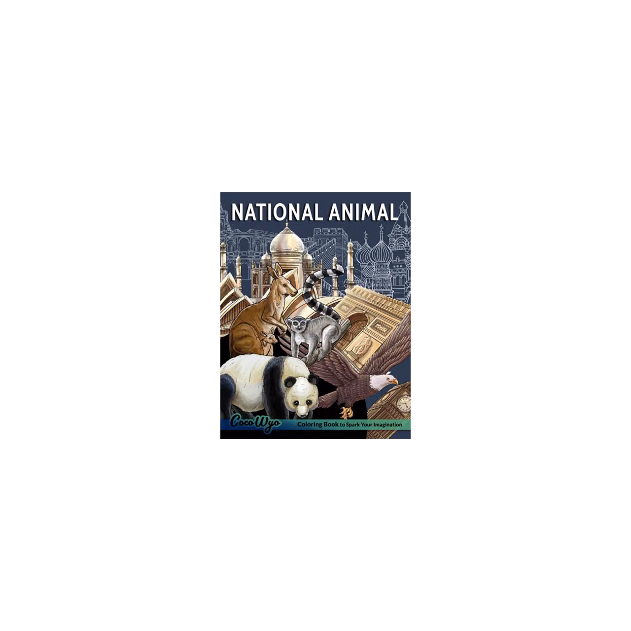 National Animals Coloring Book: Coloring Book With An Iconic Animal and Site Of Country