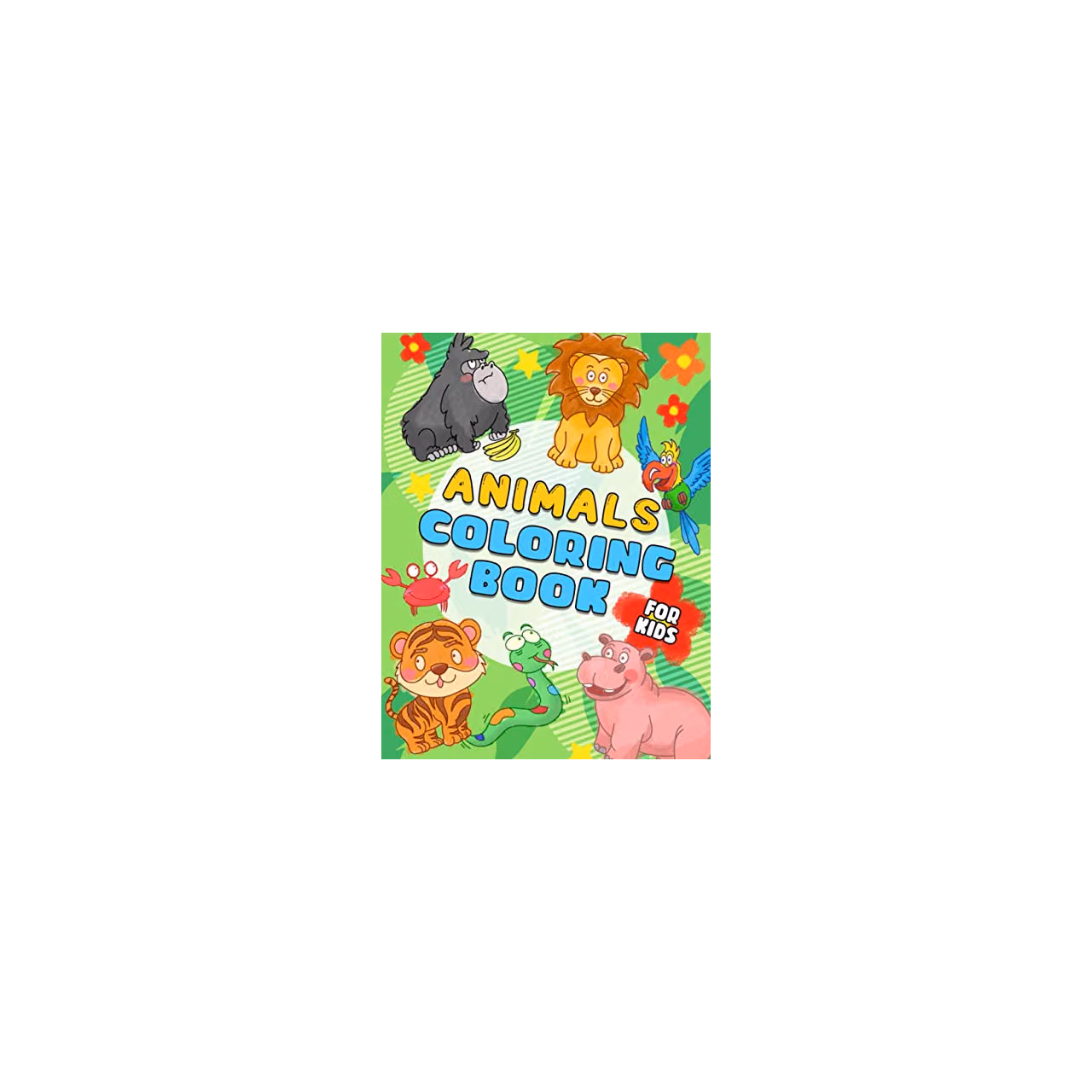 Animals Coloring Book For Kids: Easy and Fun Animals Coloring Books For Kids Ages 2-4