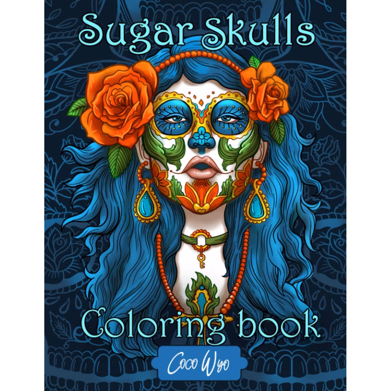 Sugar Skulls Coloring Book: Coloring Books for Adults Featuring Day of the Dead Sugar Skull Illustration for Stress Relief and Relaxation