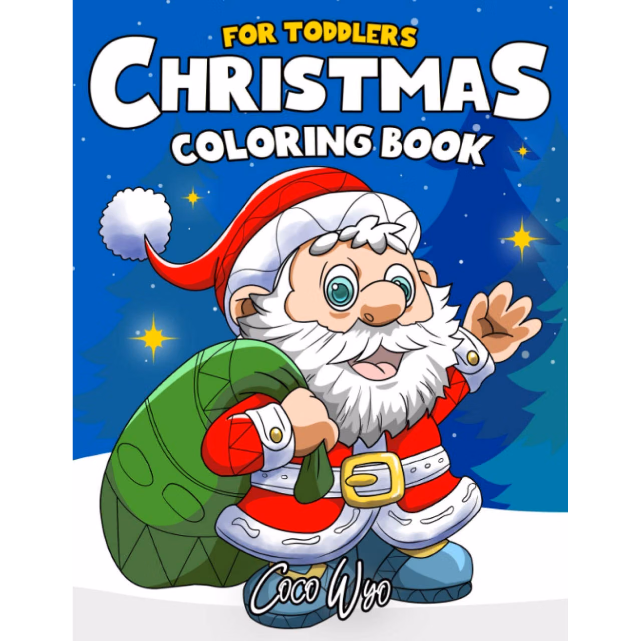 Christmas Coloring Book For Toddlers: Fun and Simple Designs of Christmas - Great Coloring Books Gift for Toddlers Kids Ages 1-4
