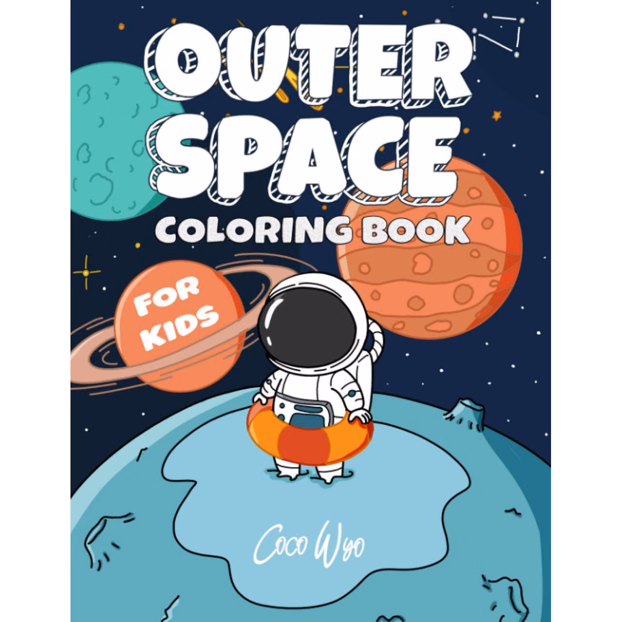 Outer Space Coloring Book: Fun And Easy Coloring Book Of Space For Kids With Planets, Spaceships, Rockets and More