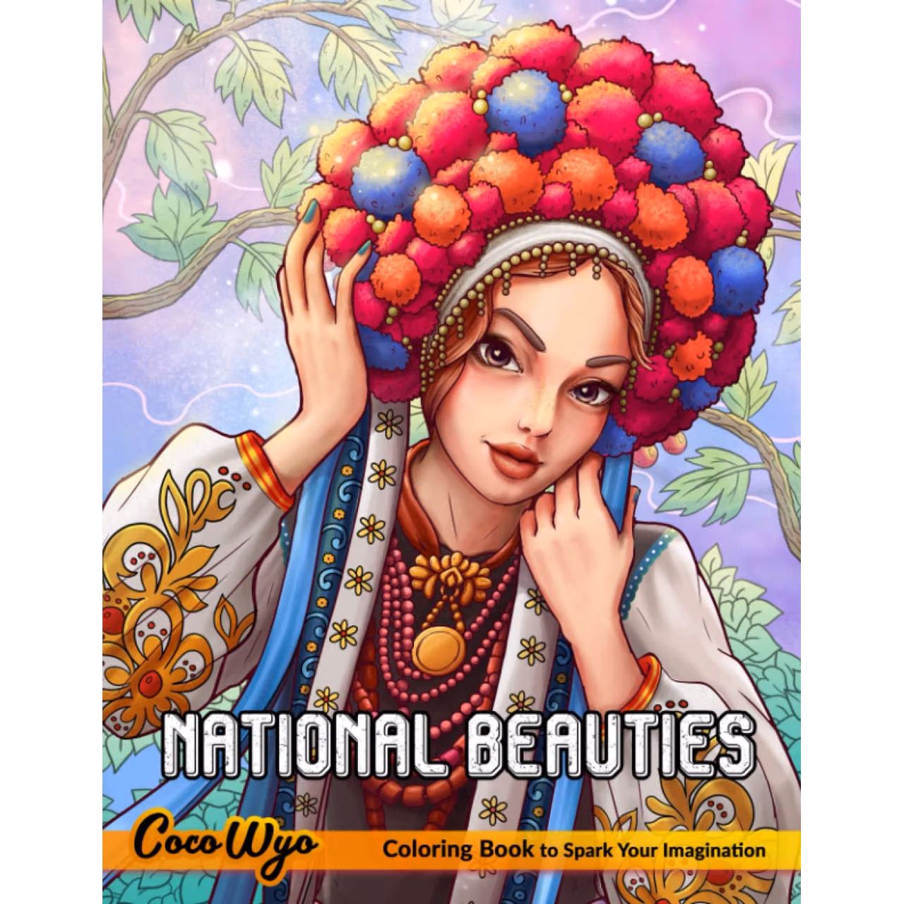 National Beauties Coloring Book: Coloring Book for Women, Featuring Beautiful Illustrations, Beauties Portraits, Hairstyles, National Costumes for Relaxation