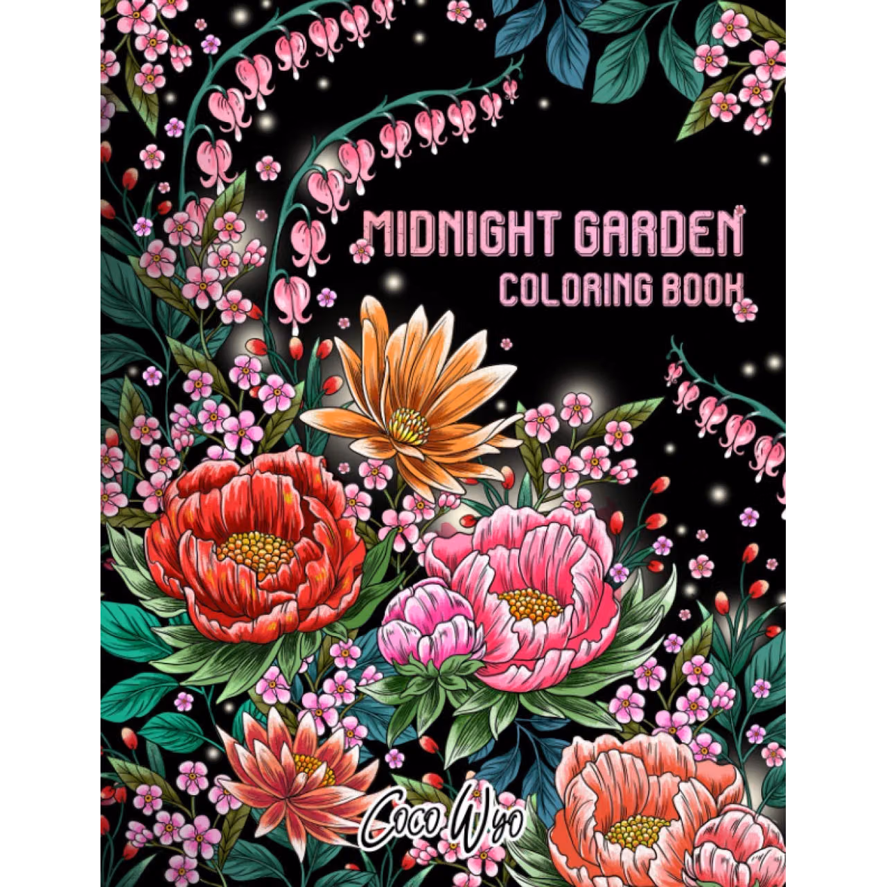 Midnight Garden Coloring Book: Beautiful Flowers and Floral Designs In Midnight Coloring Books Featuring for Adults Stress Relief and Relaxation